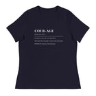 Courage Definition Women's Relaxed T-Shirt w/ white graphic